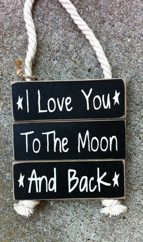 Primitive Wood  Sign P610005D - I Love You to the Moon and Back w/rope