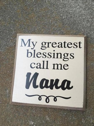 T91 My Greatest Blessings call me Nana Wood Sign