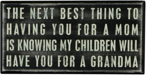 Primitive Wood Box Sign 17419 The next best thing...Grandma