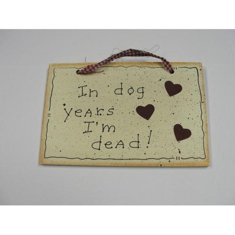 35274 - In Dog Years I'm Dead Wood sign