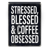 N1827 Stressed, Blessed and Coffee Obsessed wood box sign