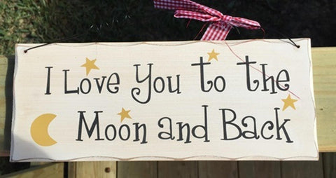 Primitive Wood Sign  wp 335- Love you to the Moon and Back