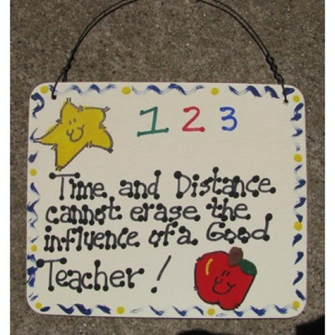 5103 -Time and Distance cannot erase the influence of a good teacher wood sign