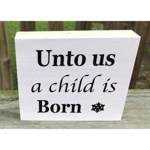 WBX804 Unto Us a Child is Born wood Block