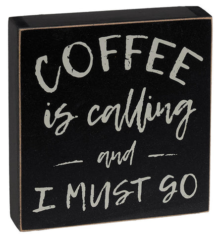 36882 Coffee is Calling and I must go wood box sign
