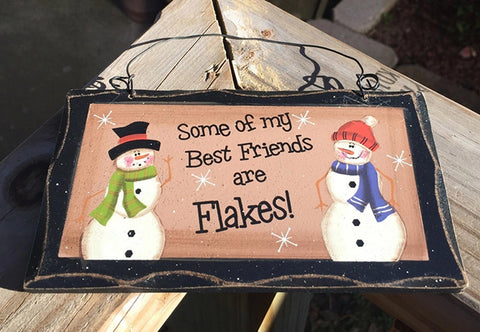 8941 - Some of my Best Friends are Flakes! Wood Hanging Snowman Sign