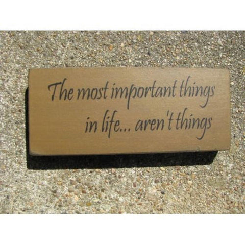 31433AT-The Most Important Thing in life..aren't things wood block