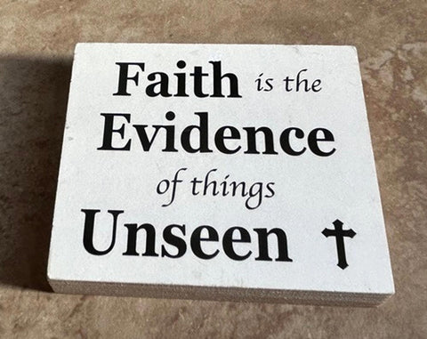 Faith is the evidence of things Unseen wood block sign