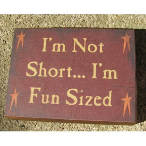 bj1062 I'm not Short...I'm Fun Sized wood block