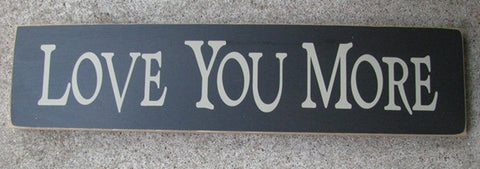 Primitive Country T1446B  Love You More Wood Block