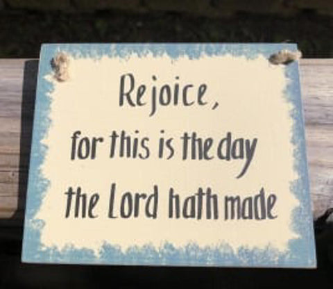 Wood Sign WS-43 Rejoice For this is the Day the Lord hath made