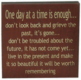 32352 One day at a time is enough wood block