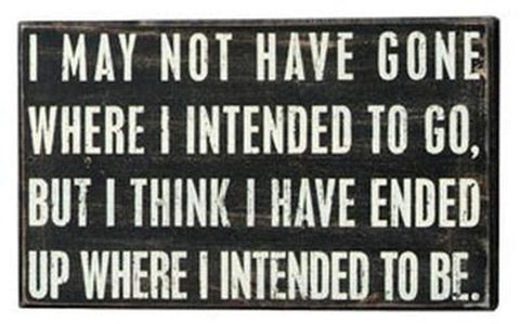 Primitive Wood Box  Sign 17046 I May Not Have Gone...