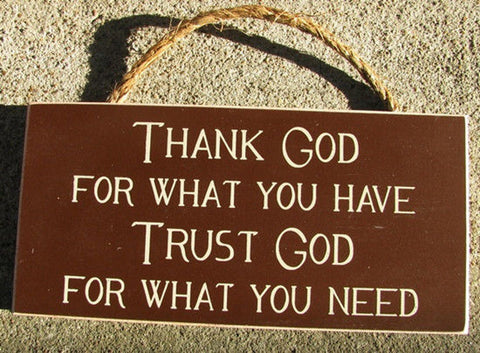 Wood Primitive Signs 53-105R Thank God for what you have Trust God for what you