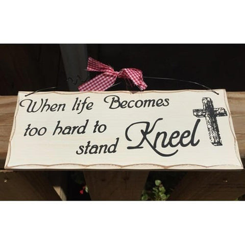 WP327 - When likes becomes to hard to stand Kneel wood sign