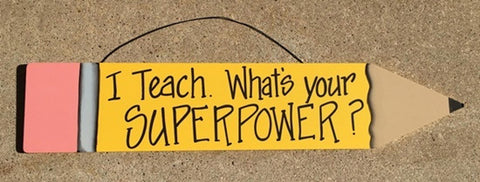 505-72150SP - I Teach What's Your SuperPower?