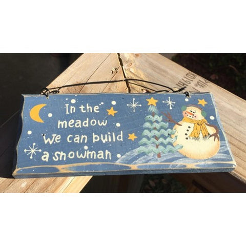 Snowman Wood Sign 8711M - In the Meadow we can build a Snowman