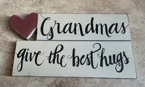 8D4444 Grandmas Give the best hugs wood block