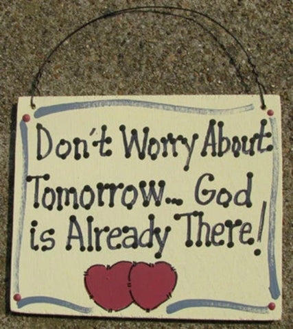 Wood Sign 4016  Don't Worry About Tomorrow...God is Already There