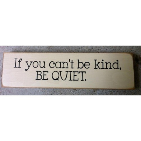 T2055BK If you can't be Kind, be quiet wood block