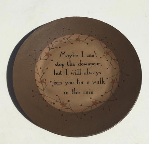 Wood Star Plate 31224R - Maybe I can't stop the downpour But I will always join