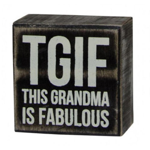 Primitive Wood Box Sign G18895- "TGIF: This Grandma Is Fabulous