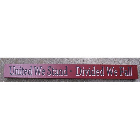 10966C- United we Stand * Divided we Fall wood sign