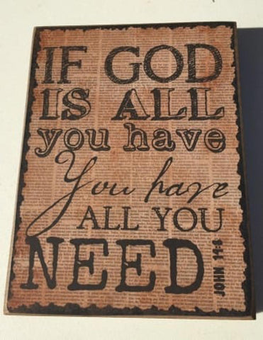 Primitive wood box sign 32624 If God is all you have, you have all you need Joh