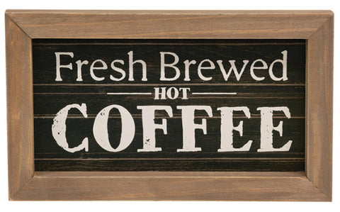 37105 Fresh Brewed Hot coffee wood framed sign