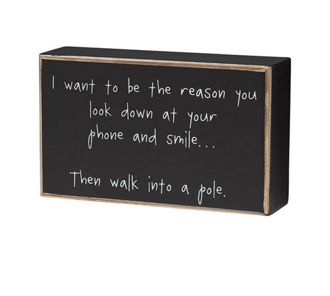 CS-9354 - Walk Into A Pole wood  Box Sign