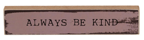 38545 Always Be Kind wood block