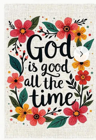 PB4477867  God Is Good All The Time Garden Flag - Double-Sided