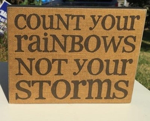 Primitive Wood Box Sign - 32557- Count Your Rainbows Not Your Storms