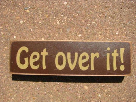 Primitive Wood Block   PBW978R - Get Over It!