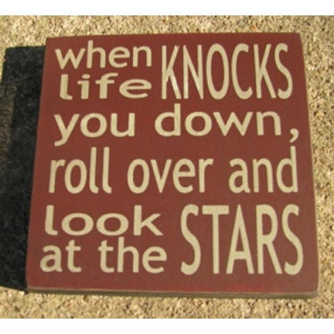 32347KB-When Life Knocks you Down, roll over and look at the stars wood block,