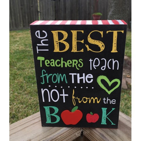 Teacher Gifts Desk Sign U8272B The Best Teachers Teach from the Heart