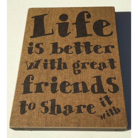 Primitive Wood Box 32564 Life is better with great Friends to share it with
