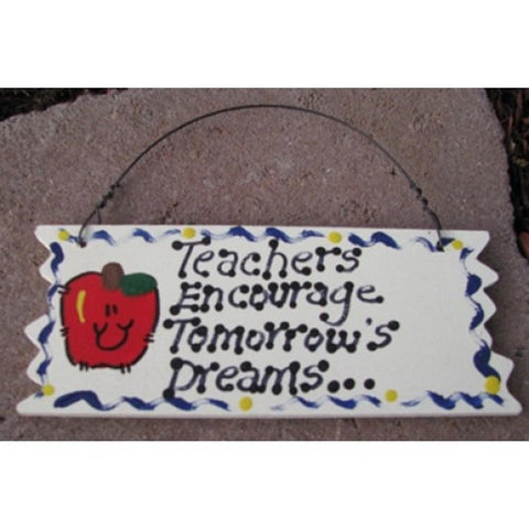 15025 - Teachers Encourage Tomorrow's Dreams wood sign