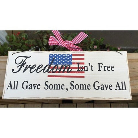 Primitive Wood Sign WP345 - Freedom Isn't Free All Gave Some, Some Gave All