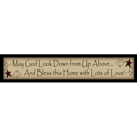 219MGLD May God Look Down from up above...and Bless this Home with lots of lov