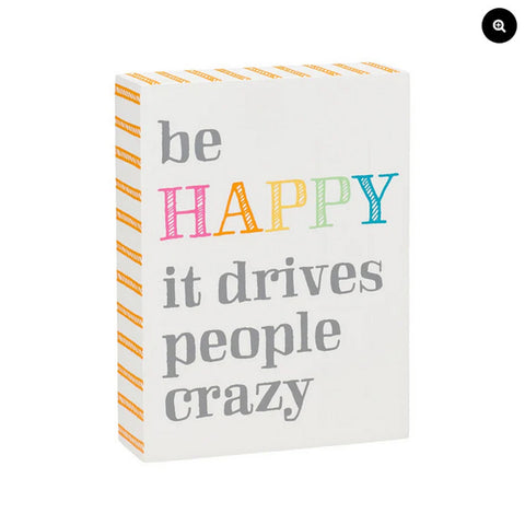 CA-3521 - Be Happy it drives people crazy wood box Sign