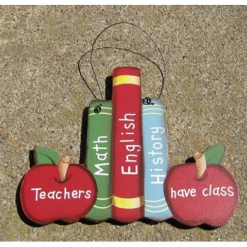 1368 - Teachers Have Class Wood Sign