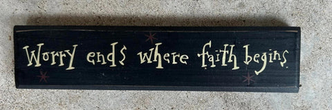 Worry ends where faith begins wood block