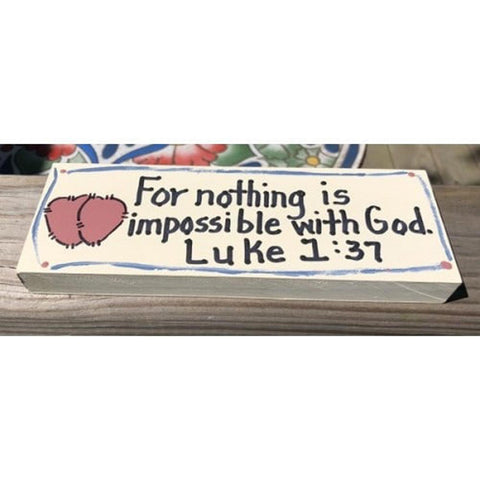Scripture Block B4005 - For nothing is impossible with God Luke 1:37