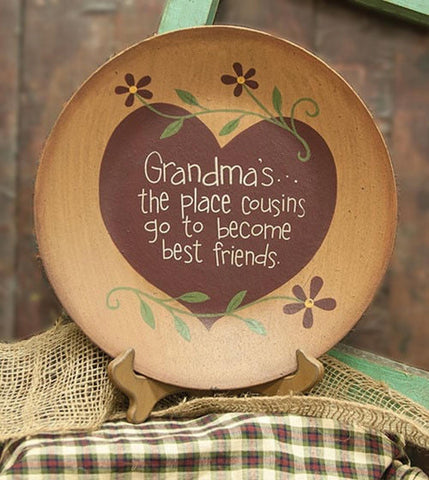 Primitive Wood Plate 32667 Grandma's the place Cousins go to become best friends
