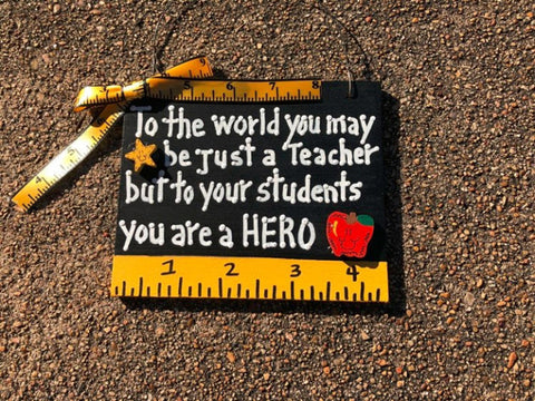 PS8010 = To the world you may be just a Teacher but to your students you HERO