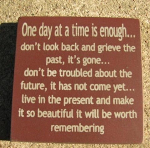 32352 One day at a time is enough wood block