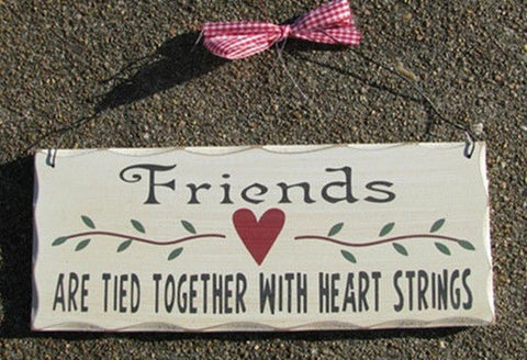 Wood Primitive Signs WP305 Friends are Tied Together with Heart strings