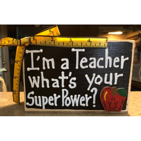 Teacher Gifts 2812 I'm a Teacher What's your Super Power? Supply Wood Box