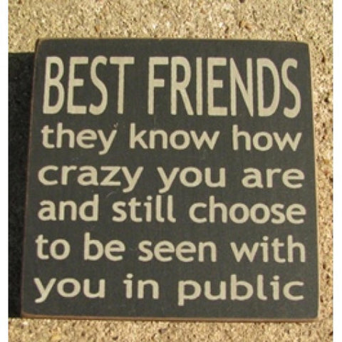 32362BB-Best Friends they know how crazy you are wood block